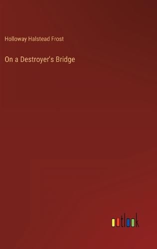 Cover image for On a Destroyer's Bridge
