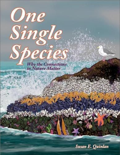 Cover image for One Single Species: Why the Connections in Nature Matter