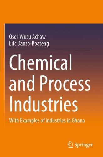 Cover image for Chemical and Process Industries: With Examples of Industries in Ghana