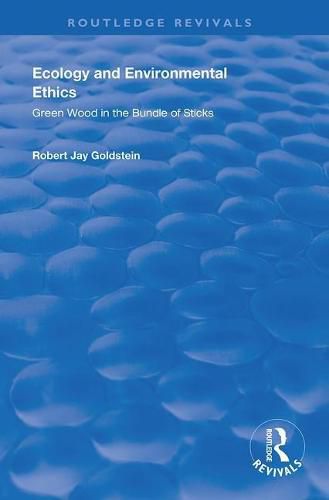 Cover image for Ecology and Environmental Ethics: Green Wood in the Bundle of Sticks