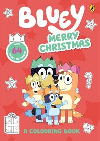 Cover image for Bluey: Merry Christmas: A Colouring Book