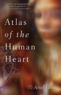 Cover image for Atlas of the Human Heart: A Memoir