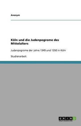 Cover image for K Ln Und Die Judenpogrome Des Mittelalters