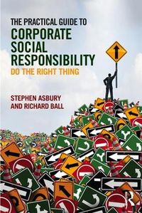 Cover image for The Practical Guide to Corporate Social Responsibility: Do the Right Thing