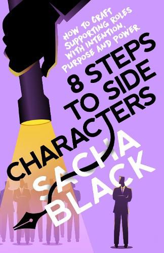 Cover image for 8 Steps to Side Characters: How to Craft Supporting Roles with Intention, Purpose, and Power