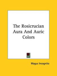 Cover image for The Rosicrucian Aura and Auric Colors