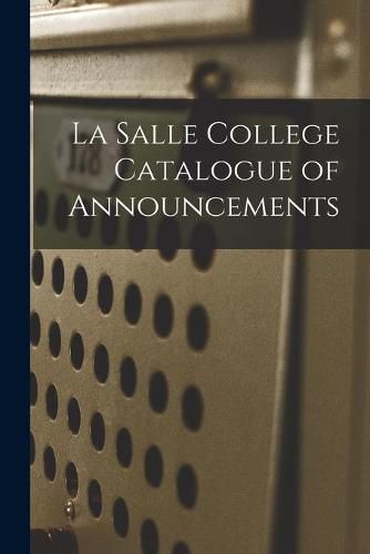 Cover image for La Salle College Catalogue of Announcements