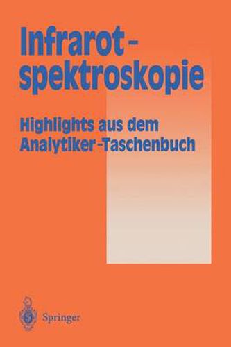 Cover image for Infrarotspektroskopie: Highlights aus dem Analytiker-Taschenbuch