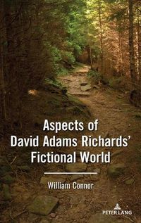 Cover image for Aspects of David Adams Richards' Fictional World