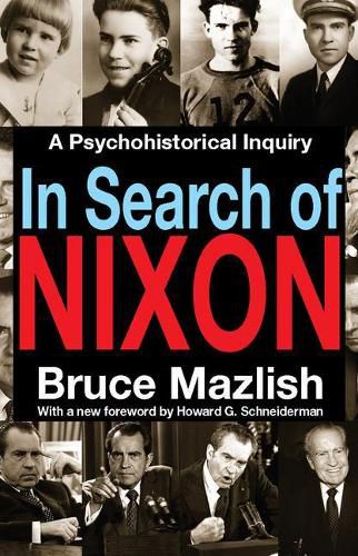 Cover image for In Search of Nixon: A Psychohistorical Inquiry