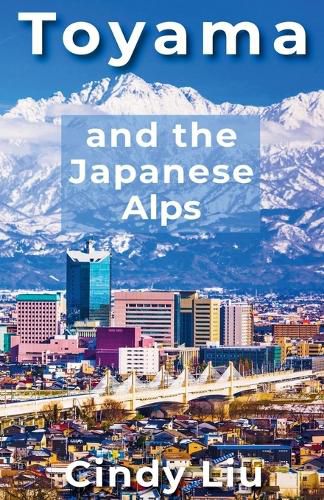Cover image for Toyama and the Japanese Alps