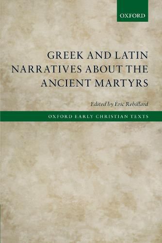 Cover image for Greek and Latin Narratives about the Ancient Martyrs