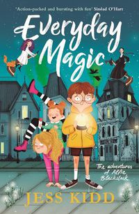 Cover image for Everyday Magic: The Adventures of Alfie Blackstack