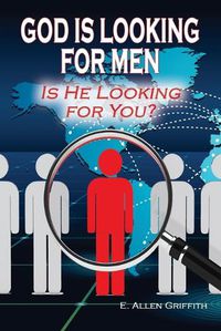 Cover image for God is Looking for Men: Is He Looking for You?