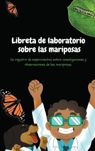 Cover image for Libreta de Laboratorio Sobre Las Mariposas: Exploraciones de Papi Y C sar