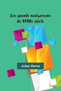 Cover image for Les grands navigateurs du XVIIIe siecle