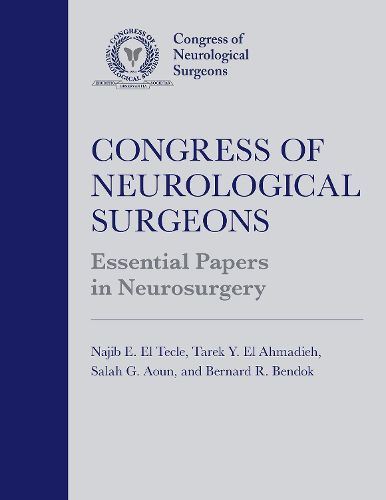 Cover image for Congress of Neurological Surgeons Essential Papers in Neurosurgery