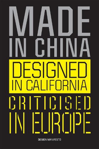 Made in China, Designed in California, Criticised in Europe: Design Manifesto