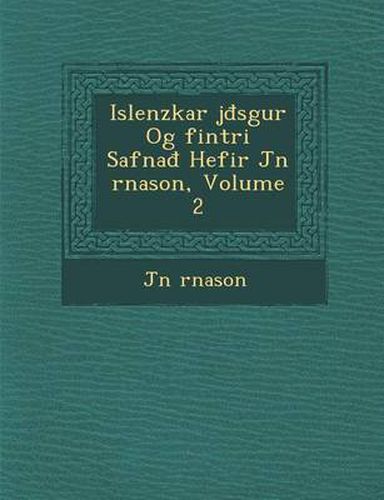 Cover image for Islenzkar J S Gur Og Fint Ri Safna Hefir J N Rnason, Volume 2