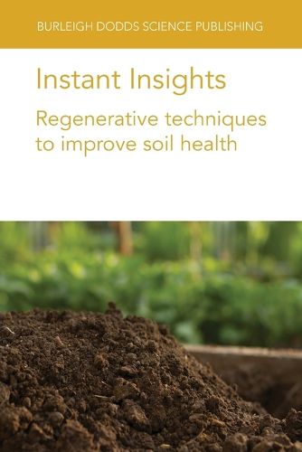 Instant Insights: Regenerative Techniques to Improve Soil Health