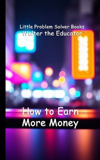 Cover image for How to Earn More Money