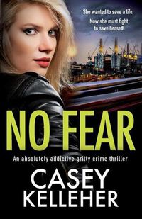 Cover image for No Fear: An absolutely addictive gritty crime thriller