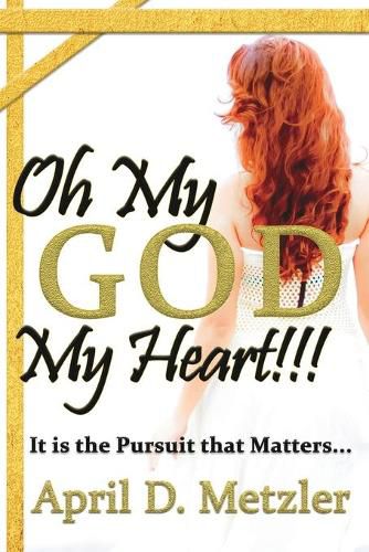 Cover image for Oh My God, My Heart!!!: It Is The Pursuit That Matters