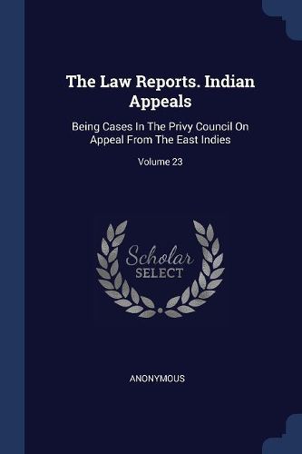 Cover image for The Law Reports. Indian Appeals