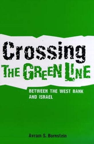 Cover image for Crossing the Green Line Between the West Bank and Israel