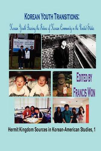 Cover image for Korean Youth Transitions: Korean Youth Bearing the Future of Korean Community in the United States (Hardcover)