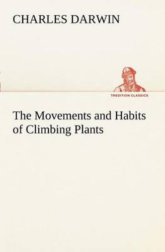 Cover image for The Movements and Habits of Climbing Plants