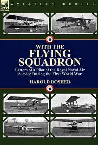 Cover image for With the Flying Squadron: Letters of a Pilot of the Royal Naval Air Service During the First World War