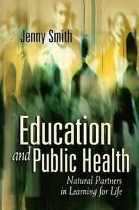 Cover image for Education and Public Health: Natural Partners in Learning for Life