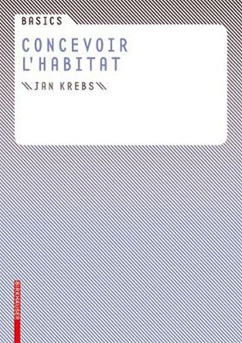 Cover image for Basics Concevoir l habitat
