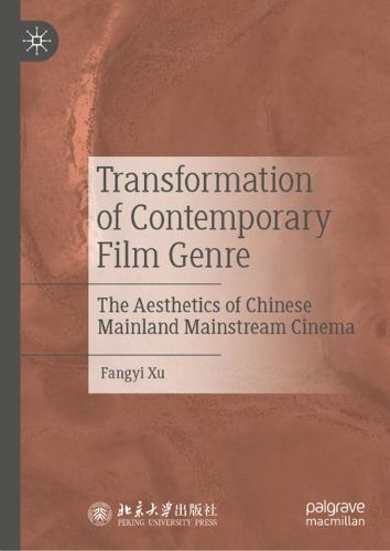 Cover image for Transformation of Contemporary Film Genre: The Aesthetics of Chinese Mainland Mainstream Cinema