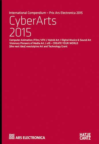 Cover image for CyberArts 2015: International Compendium Prix Ars Electronica