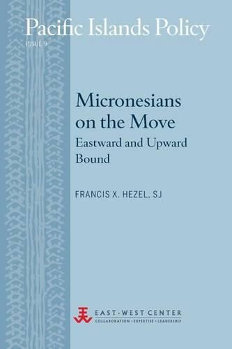 Cover image for Micronesians on the Move: Eastward and Upward Bound