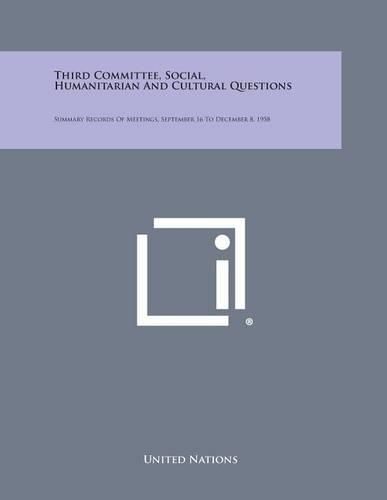 Cover image for Third Committee, Social, Humanitarian and Cultural Questions: Summary Records of Meetings, September 16 to December 8, 1958