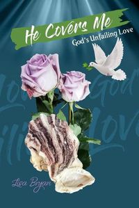 Cover image for He Covers Me: God's Unfailing Love