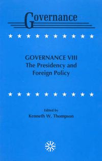 Cover image for Governance VIII: The Presidency and Foreign Policy