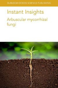 Cover image for Instant Insights: Arbuscular Mycorrhizal Fungi