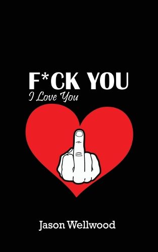 Cover image for Fuck You, I Love You