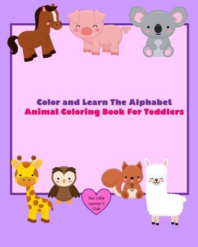 Cover image for Color and Learn The Alphabet - Animal Coloring Book For Toddlers