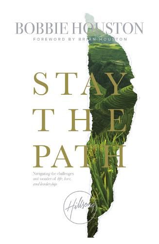 Cover image for Stay the Path: Navigating the Challenges and Wonder of Life, Love and Leadership