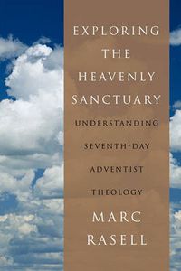 Cover image for Exploring the Heavenly Sanctuary