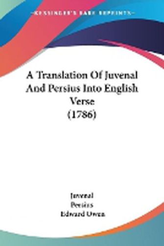 Cover image for A Translation Of Juvenal And Persius Into English Verse (1786)