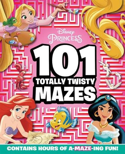 Cover image for Disney Princess: 101 Totally Twisted Mazes