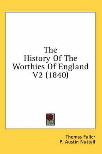 Cover image for The History of the Worthies of England V2 (1840)