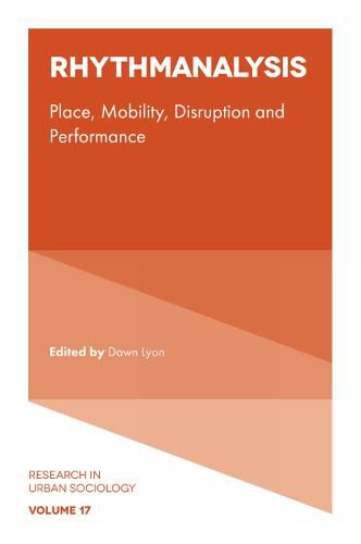 Cover image for Rhythmanalysis: Place, Mobility, Disruption and Performance