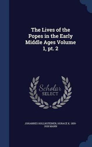 Cover image for The Lives of the Popes in the Early Middle Ages Volume 1, PT. 2